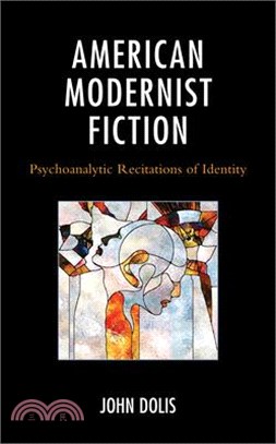 American Modernist Fiction: Psychoanalytic Recitations of Identity