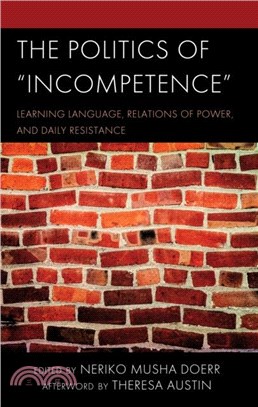 The Politics of Incompetence：Learning Language, Relations of Power, and Daily Resistance