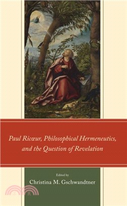Paul Ricoeur, Philosophical Hermeneutics, and the Question of Revelation
