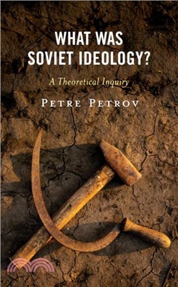 What Was Soviet Ideology?：A Theoretical Inquiry