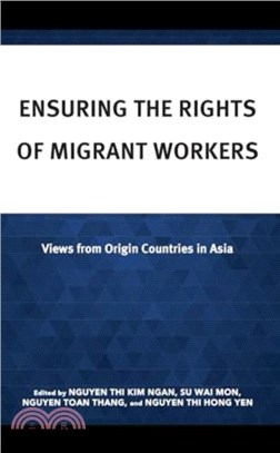 Ensuring the Rights of Migrant Workers：Views from Origin Countries in Asia
