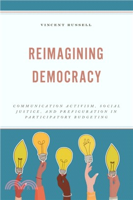 Reimagining Democracy: Deliberative Activism, Social Justice, and Prefiguration in Participatory Budgeting