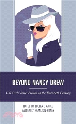 Beyond Nancy Drew：U.S. Girls' Series Fiction in the Twentieth Century