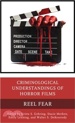 Criminological Understandings of Horror Films：Reel Fear