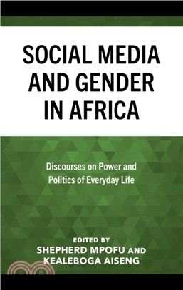 Social Media and Gender in Africa：Discourses on Power and Politics of Everyday Life