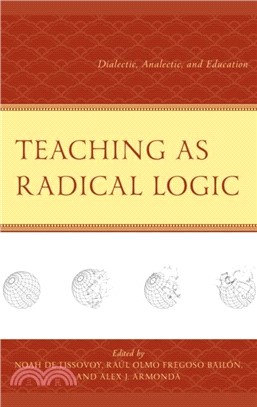 Teaching as Radical Logic：Dialectic, Analectic, and Education