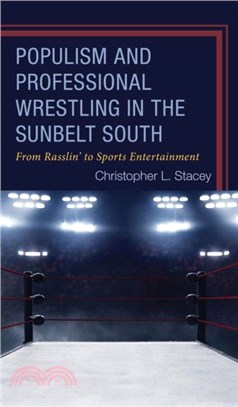 Populism and Professional Wrestling in the Sunbelt South：From Rasslin' to Sports Entertainment