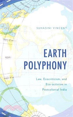 Earth Polyphony: Law, Ecocriticism, and Eco-Activism in Postcolonial India