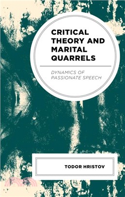 Critical Theory and Marital Quarrels：Dynamics of Passionate Speech