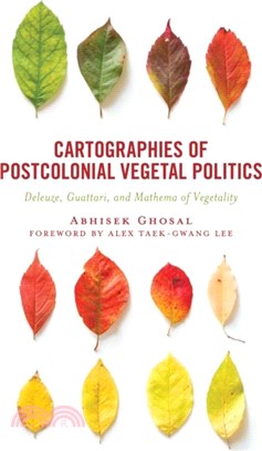 Cartographies of Postcolonial Vegetal Politics：Deleuze, Guattari, and Mathema of Vegetality