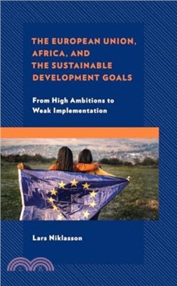 The European Union, Africa and the Sustainable Development Goals：From High Ambitions to Weak Implementation