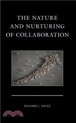 The Nature and Nurturing of Collaboration