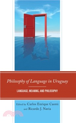 Philosophy of Language in Uruguay：Language, Meaning, and Philosophy
