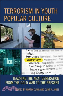 Terrorism in Youth Popular Culture：Teaching the Next Generation from the Cold War to the Present