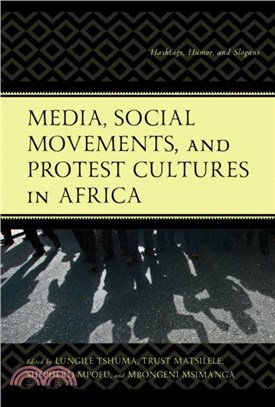 Media, Social Movements, and Protest Cultures in Africa：Hashtags, Humor, and Slogans