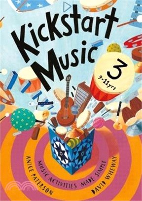 Kickstart Music 3: 9-11 year olds