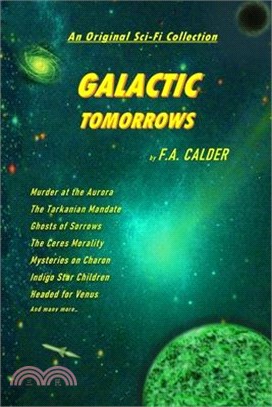 Galactic Tomorrows: An Original Sci-Fi Collection