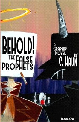 Behold! The False Prophets: Book One