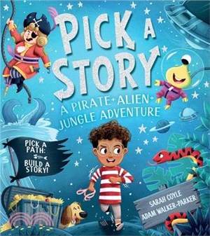 Pick-A-Story: A Pirate, Alien, Jungle Adventure