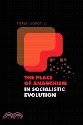 The Place of Anarchism in Socialistic Evolution