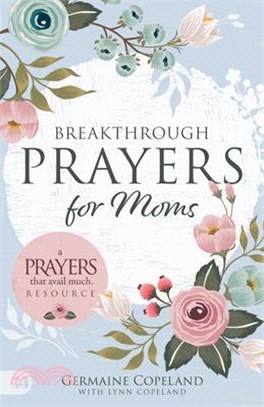 Breakthrough Prayers for Moms: A Prayers That Avail Much Resource