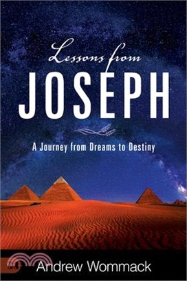 Lessons from Joseph: A Journey from Dreams to Destiny