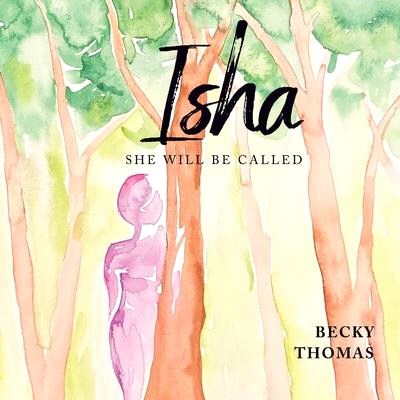 Isha, 1: She Will Be Called