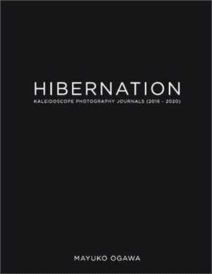 Hibernation: Kaleidoscope Photography Journals (2016 - 2020)