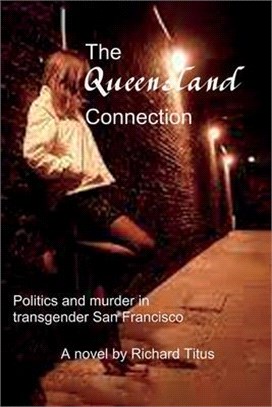 The Queensland Connection, 1: Politics and Murder in Transgender San Francisco