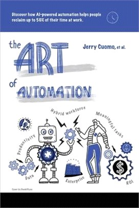The Art of Automation: Discover How Ai-Powered Automation Helps People Reclaim Up to 50% of Their Time at Work