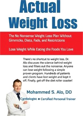 Actual Weight Loss: The No Nonsense Weight Loss Plan Without Gimmicks, Diets, Fads, and Restrictions