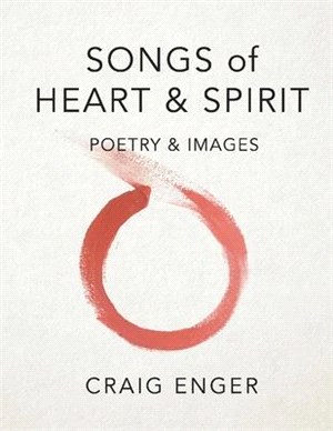 Songs of Heart & Spirit: Poetry & Images