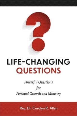 Life-Changing Questions: Powerful Questions for Personal Growth and Ministry