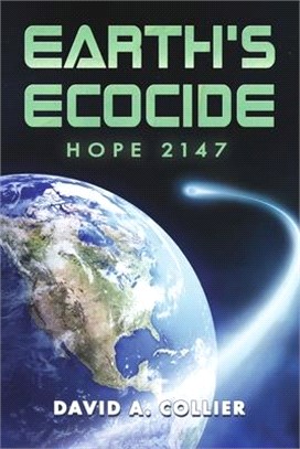 Earth's Ecocide: Hope 2147volume 1