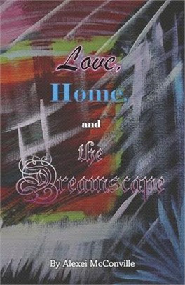 Love, Home, and the Dreamscape