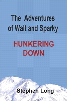 The Adventures of Walt and Sparky: Hunkering Downvolume 1