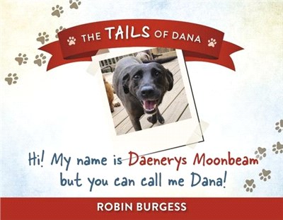 Hi! My Name Is Daenerys Moonbeam But You Can Call Me Dana!: Volume 1