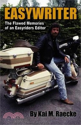 Easywriter, the Flawed Memories of an Easyriders Editor