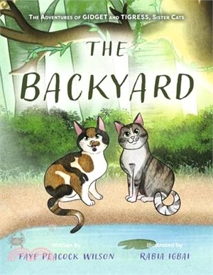 The Backyard: The Adventures of Gidget and Tigress, Sister Cats