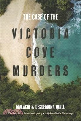The Case of the Victoria Cove Murders: The Rest Easy Detective Agency - A Quince McCool Mystery