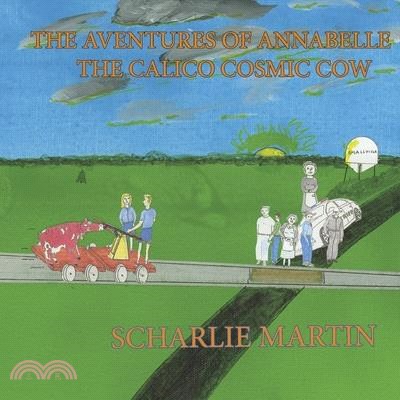 The Adventures of Annabelle the Calico Cosmic Cow: Volume 2