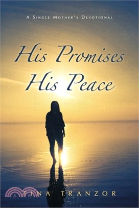 His Promises, His Peace: A Single Mother's Devotional