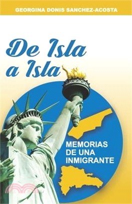 de Isla a Isla: Memorias de Una Inmigrante Volume 2