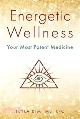 Energetic Wellness: Your Most Potent Medicine