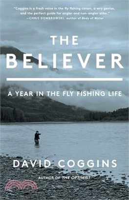 The Believer: A Year in the Fly Fishing Life