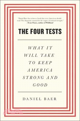 The Four Tests: What It Will Take to Keep America Strong and Good