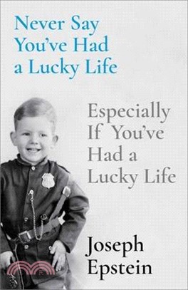 Never Say You've Had a Lucky Life: Especially If You've Had a Lucky Life