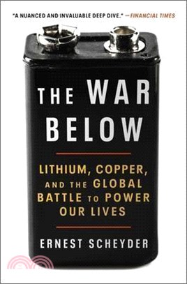 The War Below: Lithium, Copper, and the Global Battle to Power Our Lives