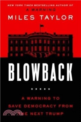 Blowback：A Warning to Save Democracy from the Next Trump