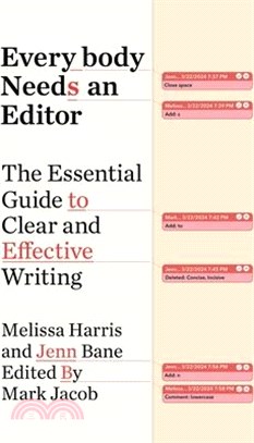 Everybody Needs an Editor: The Essential Guide to Clear and Effective Writing